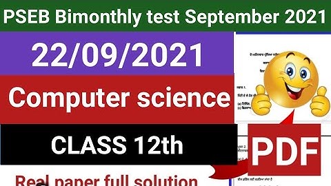 Pseb class 12 th Computer science real Paper Full solutions bimonthly test September2021Punjab board