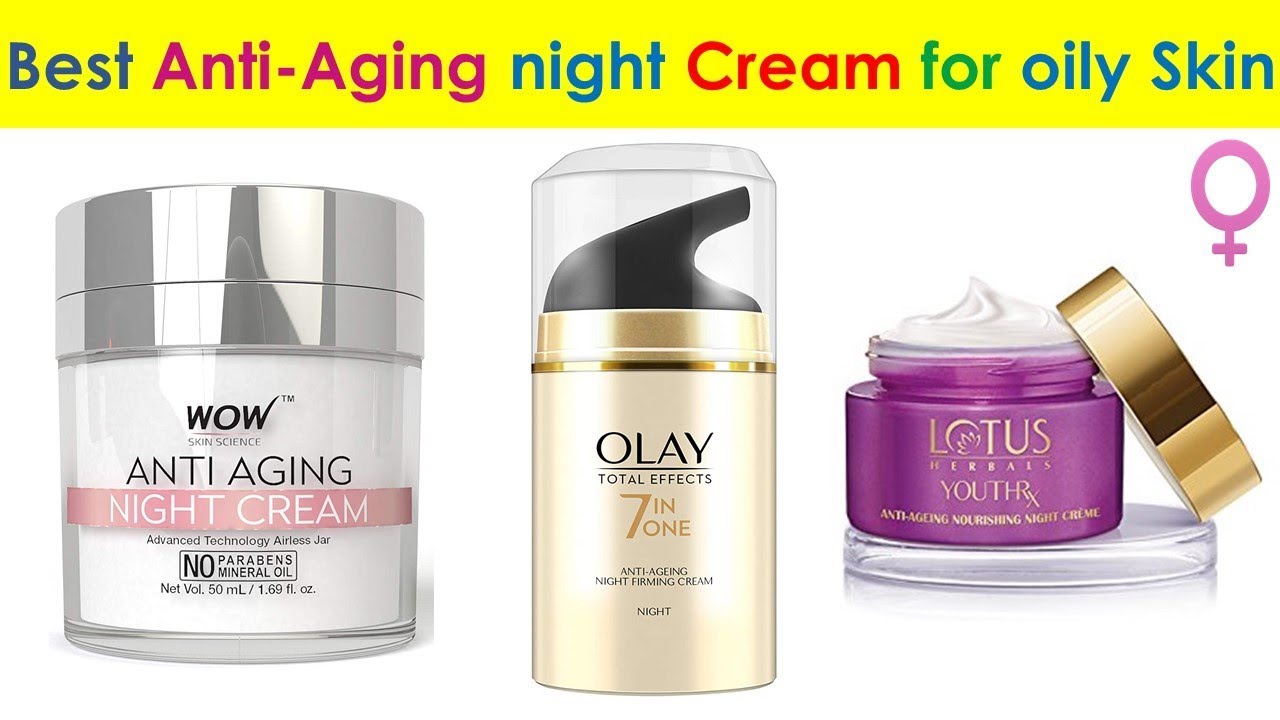 best anti aging cream for oily skin