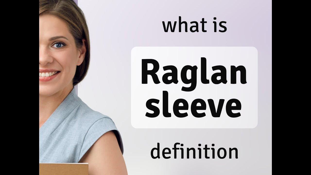 Raglan sleeve • what is RAGLAN SLEEVE definition YouTube