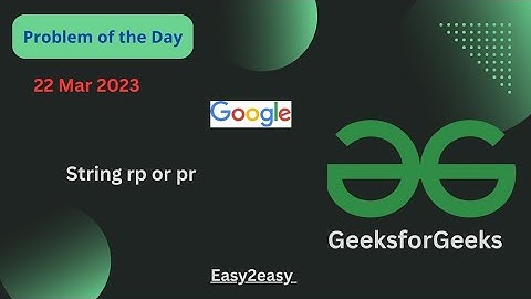 22 March 2023 || String rp or pr || Java || GFG - Problem of the day || @POTD