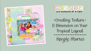 Creating Texture and Dimension on Your Layout/ Simple Stories “Just Beachy” Collection/ Gloria Parra
