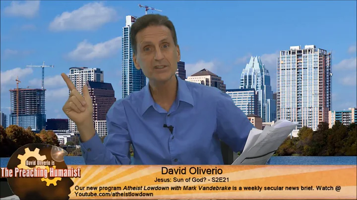 Jesus Sun of God? | The Preaching Humanist 02.21