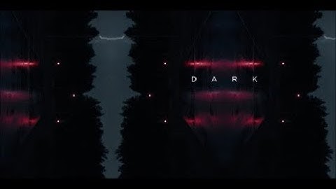 Dark : Season 1 - Opening Credits / Intro (Netflix