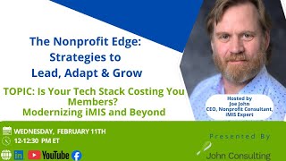 The Nonprofit Edge: Is Your Tech Stack Costing You Members?  Modernizing iMIS and Beyond