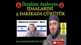 İbrahim Atabeyin İdaalarini 5 Daki̇kada Çürüttük