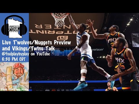 Timberwolves/Nuggets Playoff Preview and Vikings/Twins Talk | Minnesota Foul Play-by-play Podcast
