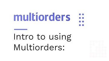 Intro to using Multiorders