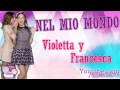 Violetta - Nel Mio Mondo - Violetta & Francesca - Por VL