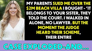 My Parents Sued Me Over My $4M Estate—‘It Should Go To Your Sister,’ They Said  So I…