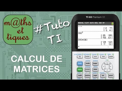 MATRICES : Effectuer des calculs de matrices - Tutoriel TI - YouTube