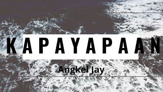 KAPAYAPAAN MASHUP | Angkel Jay (LYRICS)