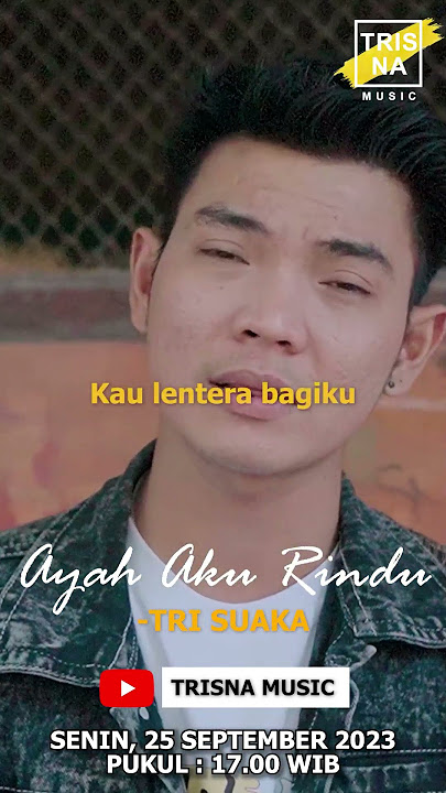 Single Baru Lagi!! Tri Suaka - Ayah Aku Rindu #trisuaka #trisnamusic #ayahakurindu