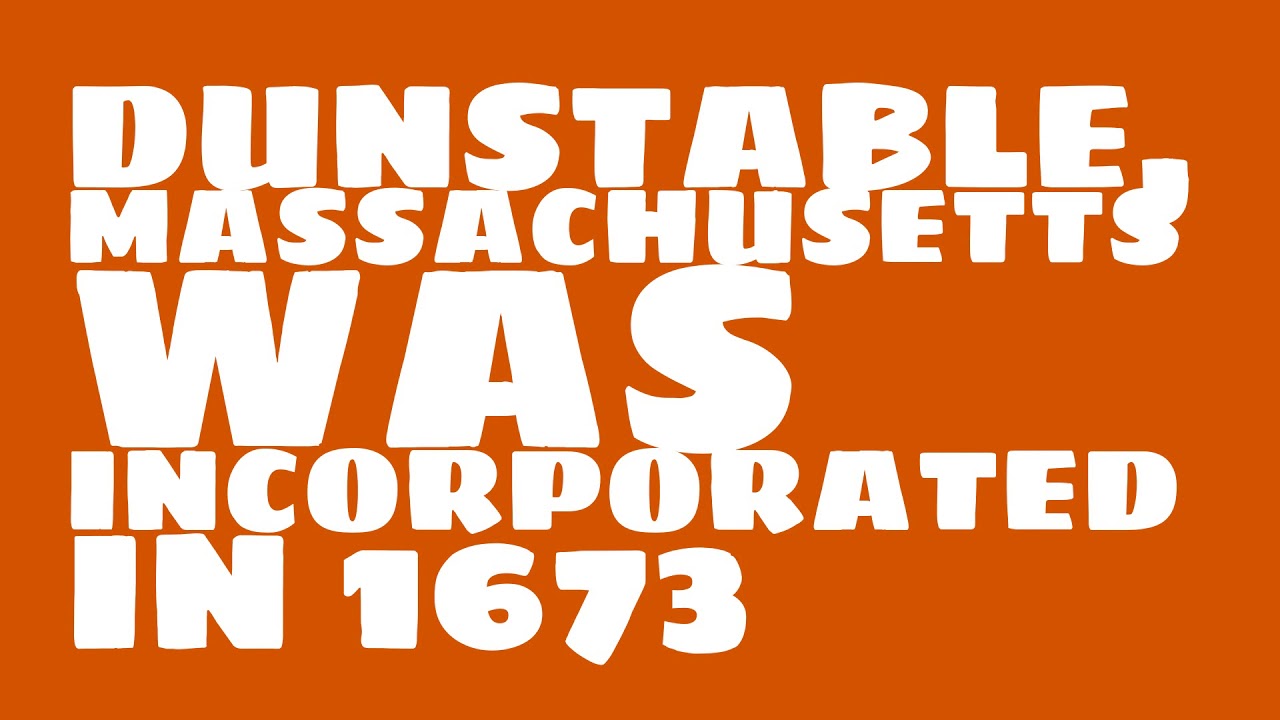 When was Dunstable, Massachusetts founded? YouTube