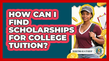 How Can I Find Scholarships for College Tuition?