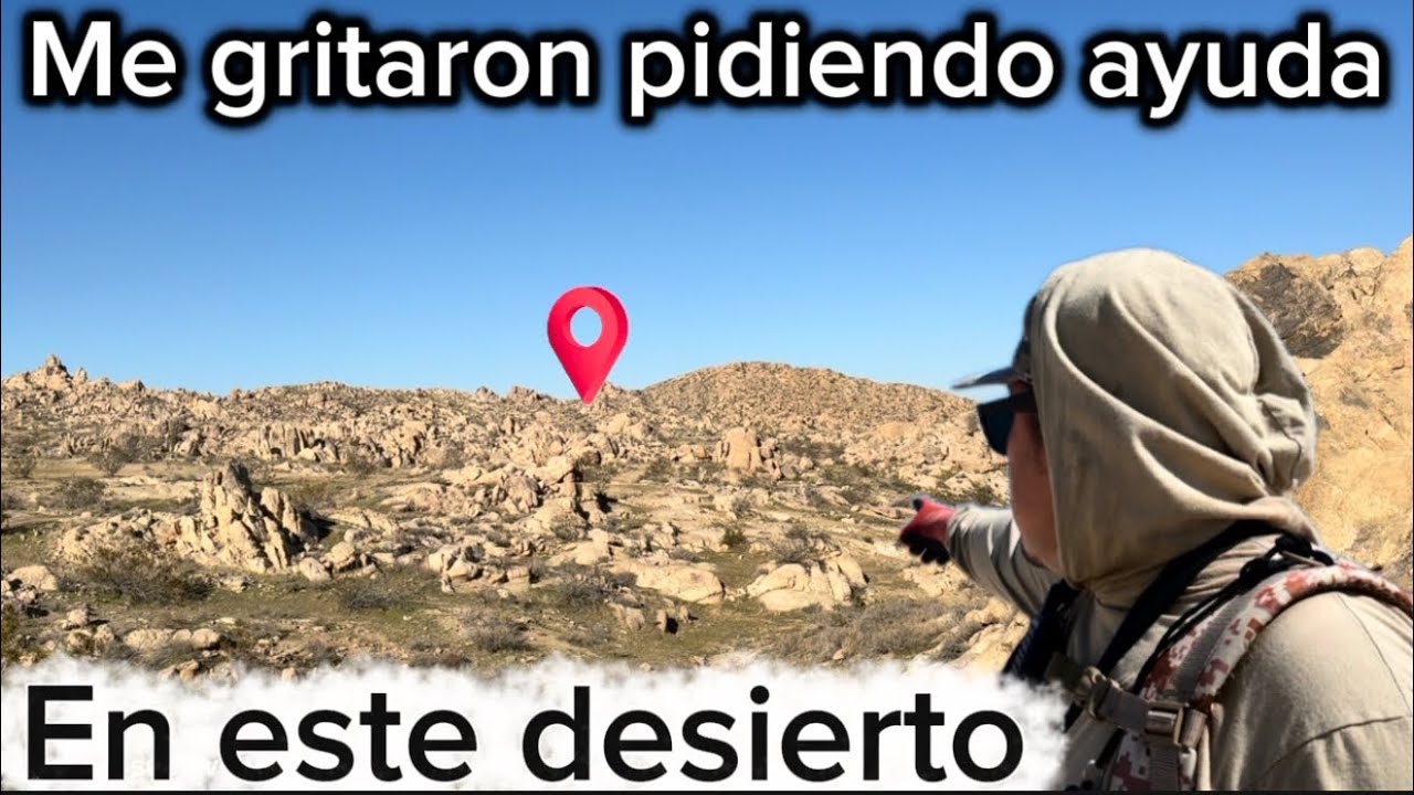 Me gritaron pidiendo ayuda en este desierto 