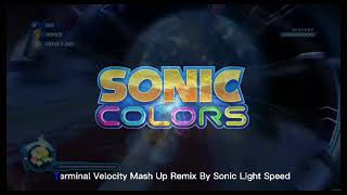 Sonic Colors - Terminal Velocity Mashup Remix | Sonic Light Speed