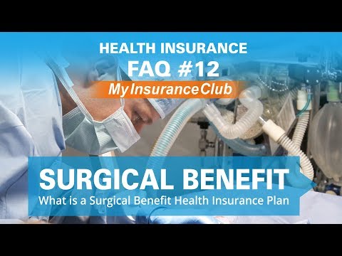 What is a Surgical Benefit Health Insurance Plan? | FAQ #12