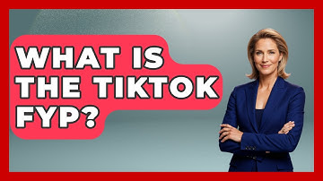 What Is The TikTok FYP? - Trend Unwrapper