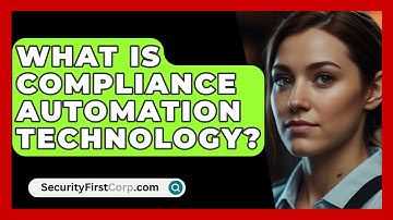 What Is Compliance Automation Technology? - SecurityFirstCorp.com