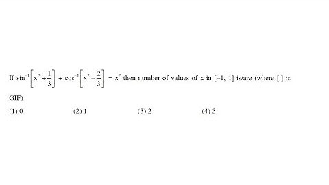 JEE MAIN 2021 SOLUTION - sin^-1[x2+1/3]+cos^-1[x2-2/3]=x^2 Values of x in [-1,1]