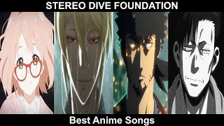 Top 9 STEREO DIVE FOUNDATION Anime Songs