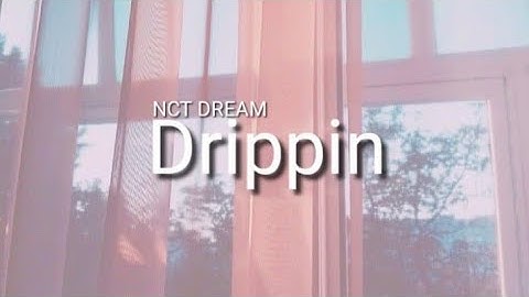 Download Lirik Lagu Nct Dream Drippin Mp3 Free And Mp4