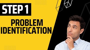 Identifying the Problem - Your First Step in Problem-Solving
