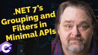 .NET 7's Grouping and Filtering in Minimal APIs