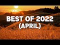 Best of 2022 (April)