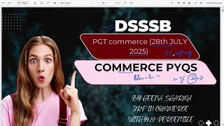 DSSSB PGT COMMERCE pyqs | part - 3 | 28 july 2025 | Heena Sharma |