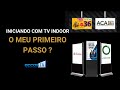 Tv indoor  primeiro passo