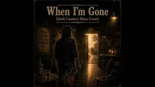 Renovated Music - When I'm Gone (3 Doors Down Dark Country Blues)