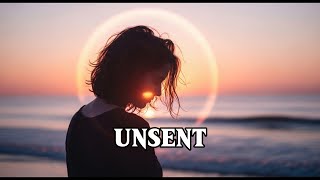 UNSENT — Heartbreaking Slow Rock Ballad About Words Never Spoken