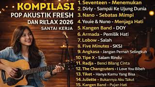 Download Lagu AKUSTIK FRESH \u0026 RELAX 2026 MP3