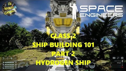 Space Engineers Ship Building 101 Part 2 Hydrogen Ships