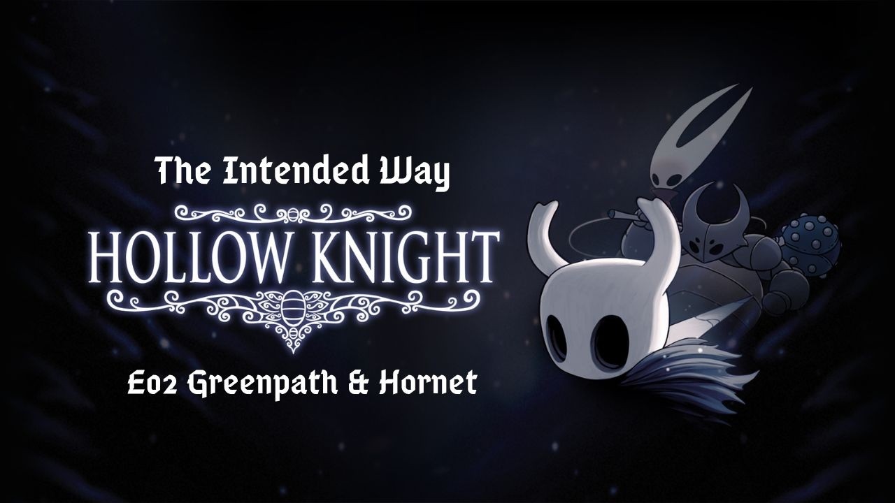 Hollow Knight E02 - Greenpath & Hornet (The Intended Way) - YouTube