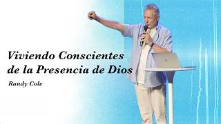 Viviendo Conscientes de la Presencia de Dios por Randy Cole