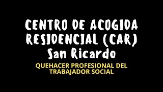 Trabajo Social en un Centro de Acogida Residencial (CAR) SAN RICARDO - Lima, Perú