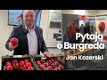Sadownicy pytają o Burgreda - Jan Kozerski