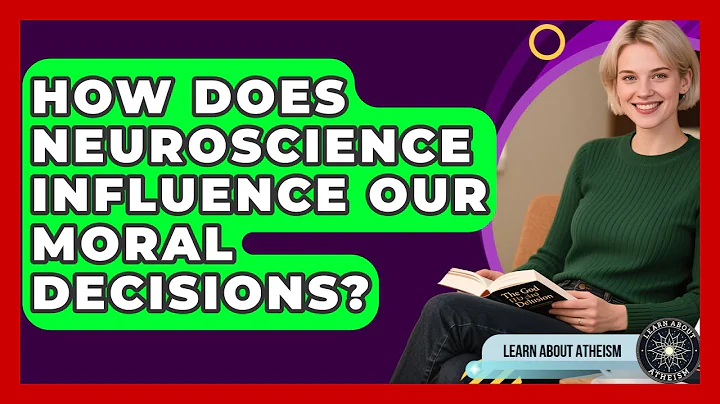 How Does Neuroscience Influence Our Moral Decisions? - Learn About Atheism