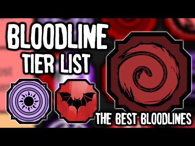 The TRUE BEST Bloodline Tier List In Shindo Life  The BEST Bloodline Tier  List In Shindo 