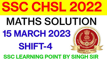SSC CHSL 2022 (15 March, 2023. 4th shift) Maths Solution|| CHSL Solved Paper by Singh Sir.