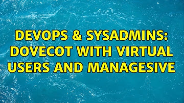 DevOps & SysAdmins: Dovecot with virtual users and managesive (2 Solutions!!)