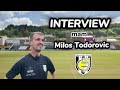 Pre season interview eise kapitn milos todorovic 807