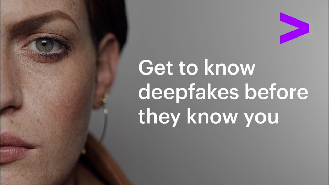 Get to know deepfakes before they know you