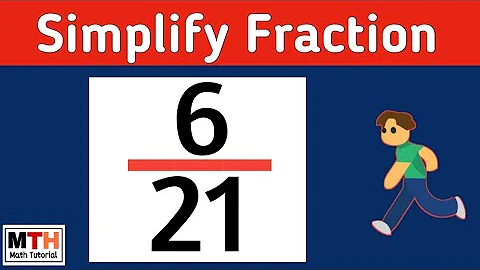 How to simplify the fraction 6/21