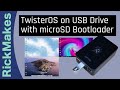 TwisterOS on USB Drive with microSD Bootloader