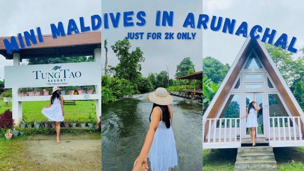TUNG TAO RESORT In Namsai ||Arunachal Pradesh ||Stay at Just 2000 ||Mini Maldives Of NorthEast||