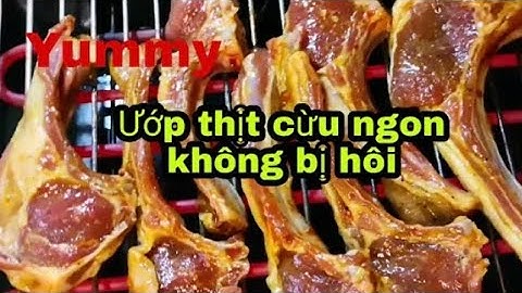 Bí Quyết ướp thịt cừu và không bị hôi.