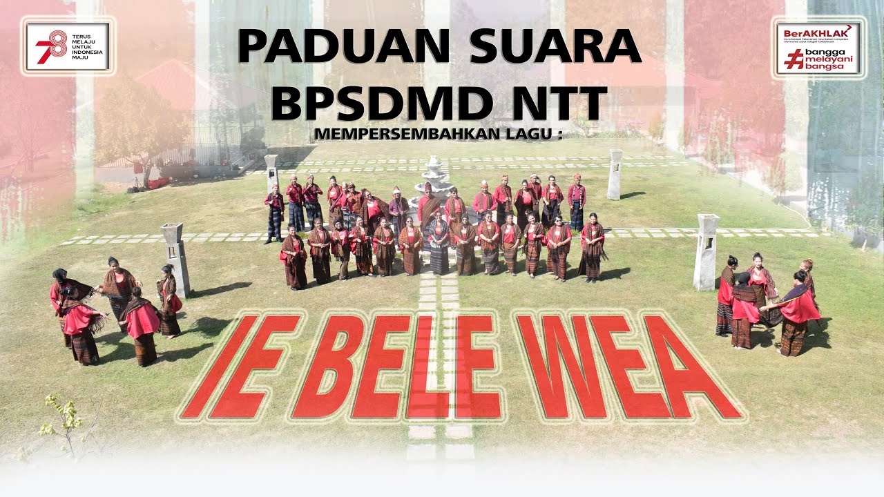 Paduan Suara BPSDMD Provinsi NTT || IE BELE WEA ( Menyongsong HUT RI ke - 78 )